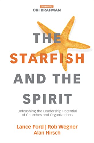 The Starfish and the Spirit by Lance Ford, Rob Wegner & Alan Hirsch